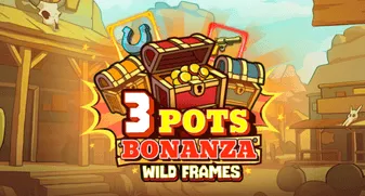 3 Pots Bonanza: Wild Frames